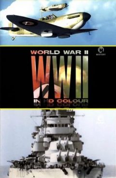 Вторая мировая война в цвете / World War II in Colour